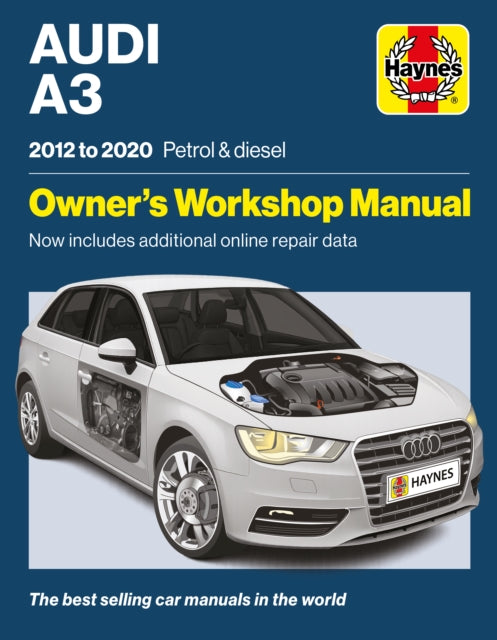 Audi A3 2012 - 2020 Petrol & Diesel: Owners Workshop Manual - Now includes additional online repair data