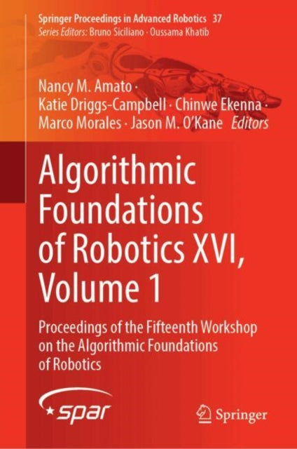 Algorithmic Foundations of Robotics XVI, Volume 1: Proceedings of the Sixteenth Workshop on the Algorithmic Foundations of Robotics