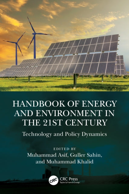 Handbook of Energy and Environment in the 21st Century: Technology and Policy Dynamics