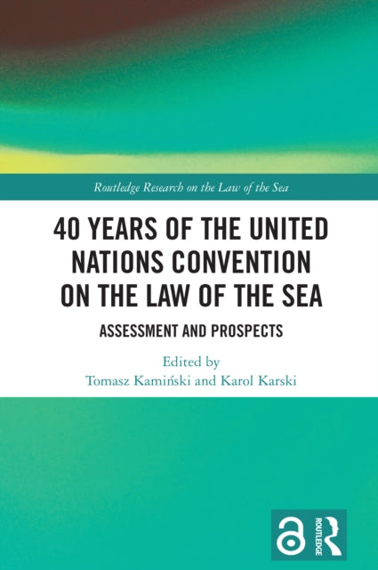 40 Years of the United Nations Convention on the Law of the Sea: Assessment and Prospects