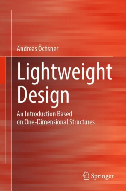 Lightweight Design: An Introduction Based on One-Dimensional Structures