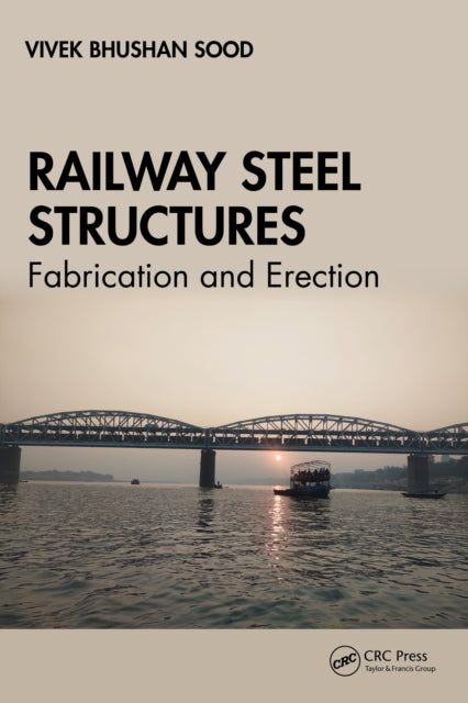 Railway Steel Structures: Fabrication and Erection