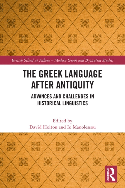 The Greek Language after Antiquity: Advances and Challenges in Historical Linguistics