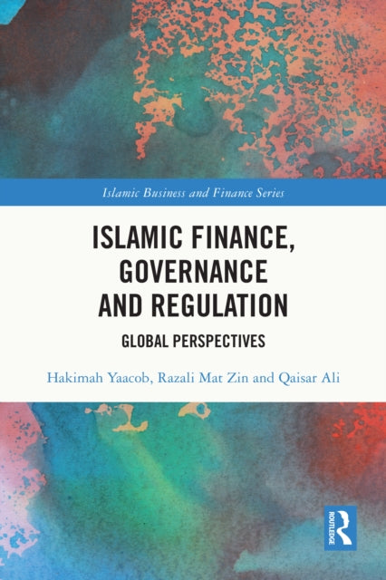 Islamic Finance, Governance and Regulation: Global Perspectives