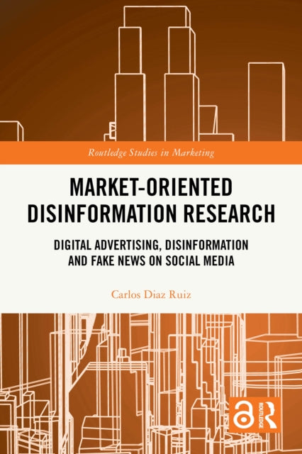 Market-Oriented Disinformation Research: Digital Advertising, Disinformation and Fake News on Social Media