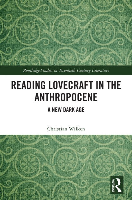 Reading Lovecraft in the Anthropocene: A New Dark Age