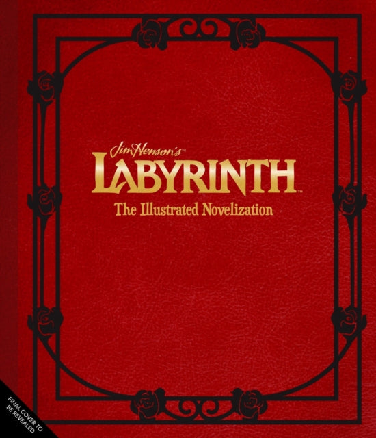 Jim Henson's Labyrinth: The Illustrated Novelization