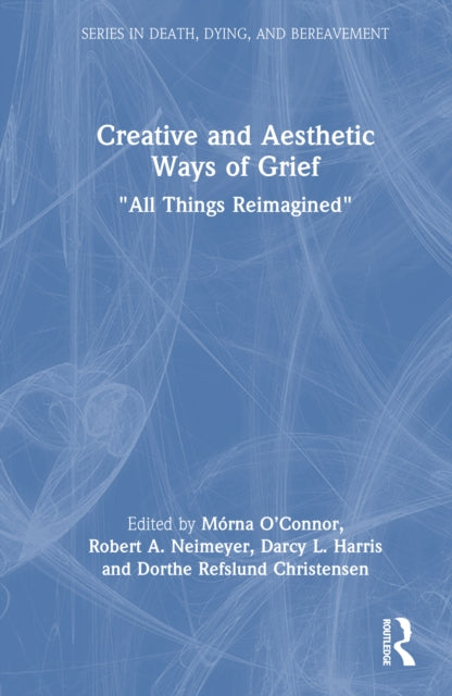 Creative and Aesthetic Ways of Grief: "All Things Reimagined"