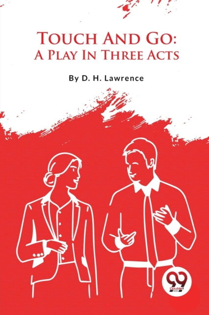 Touch and Go: A Play in Three Acts