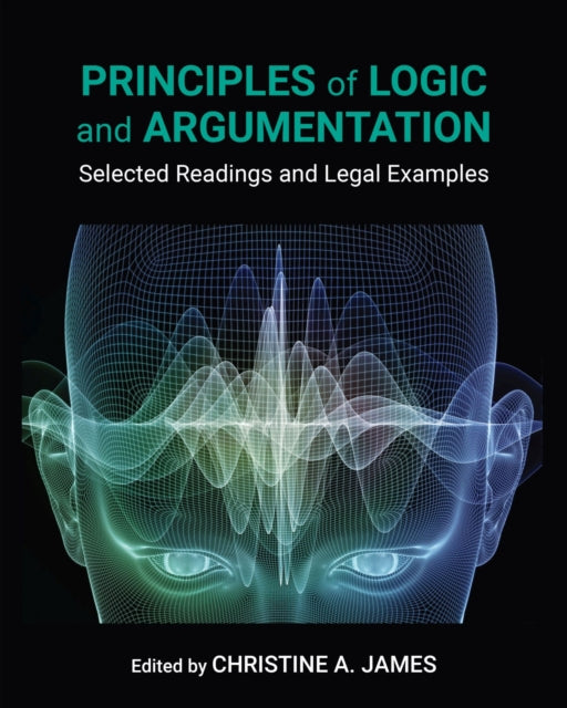 Principles of Logic and Argumentation: Selected Readings and Legal Examples
