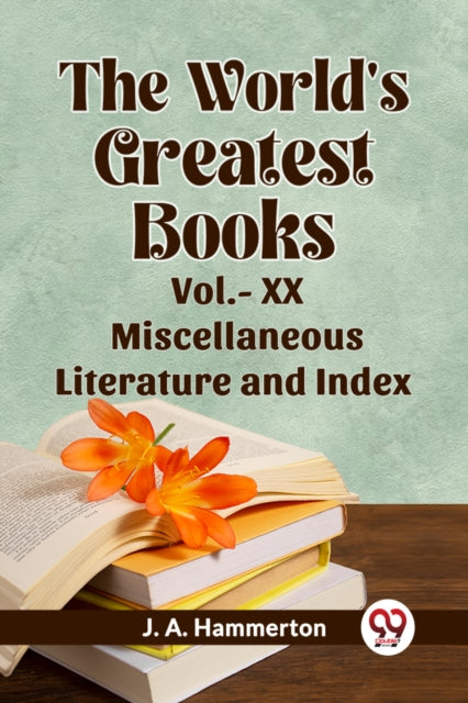 The World's Greatest Books Miscellaneous Literature and Index VOL. XX (Edition2023)