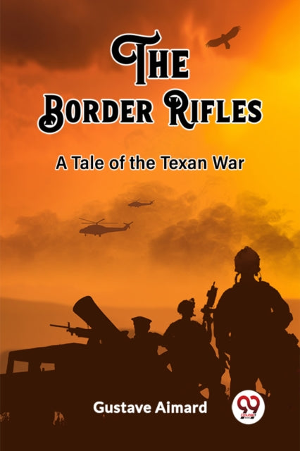 The Border RiflesA Tale of the Texan War (Edition2023)