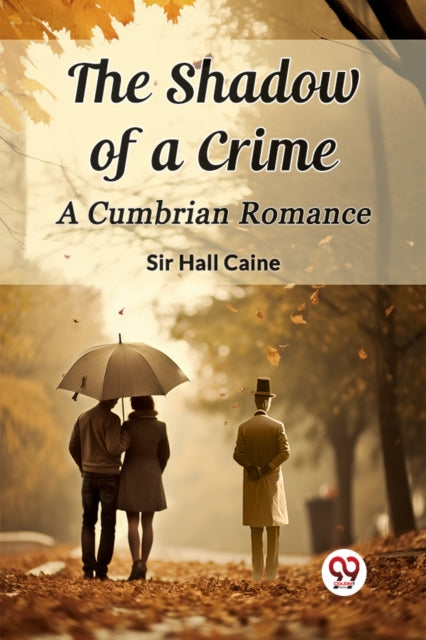 The Shadow of a CrimeA Cumbrian Romance (Edition2024)