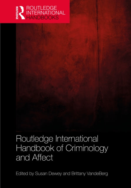 Routledge International Handbook of Criminology and Affect
