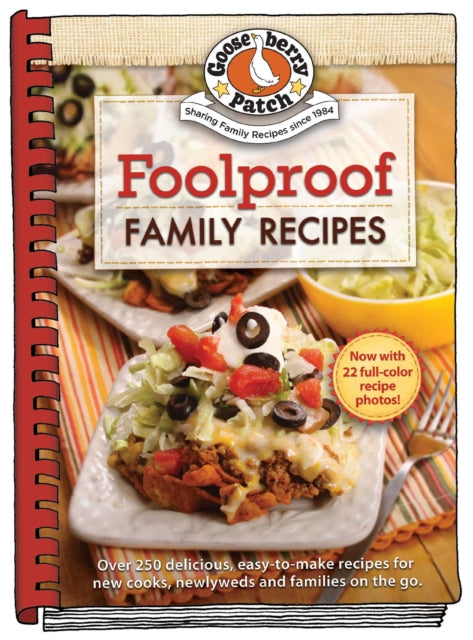 Foolproof Family Recipes: Easy-To-Make Recipes for New Cooks, Newlyweds and Families on the Go