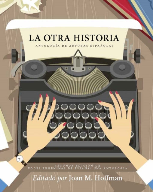 La Otra Historia: Antologia De Autoras Espanolas