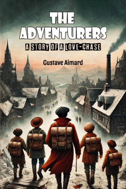 The AdventurersA Story of a Love-Chase (Edition2024)
