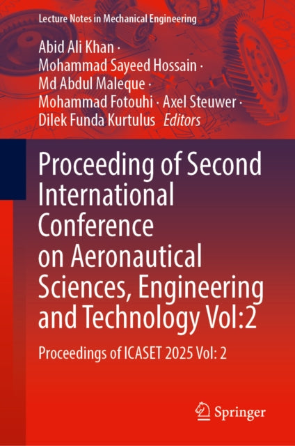 Proceedings of the Second International Conference on Aeronautical Sciences, Engineering and Technology Vol:2: Proceedings of ICASET 2025 Vol: 2