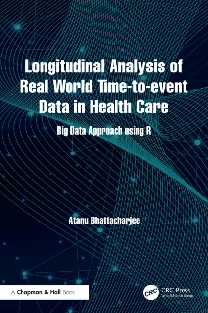 Longitudinal Analysis of Real World Time-to-event Data in Health Care: Big Data Approach using R