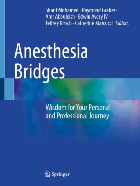 Anesthesia Bridges: Wisdom for Your Personal and Professional Journey