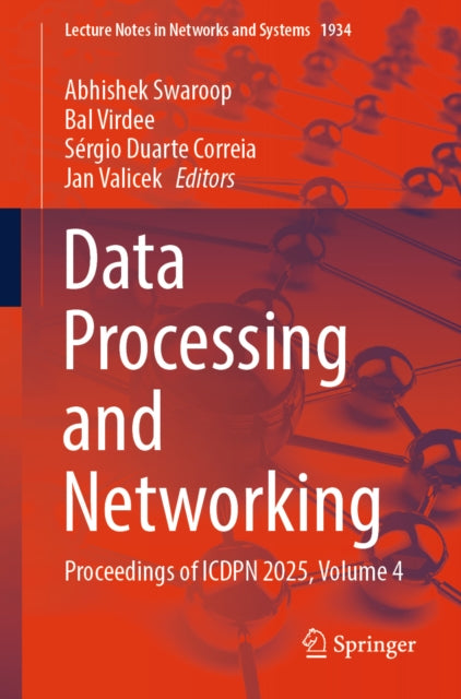 Data Processing and Networking: Proceedings of ICDPN 2025, Volume 4
