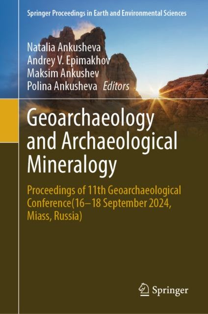 Geoarchaeology and Archaeological Mineralogy: Proceedings of 11th Geoarchaeological Conference(16–18 September 2024, Miass, Russia)
