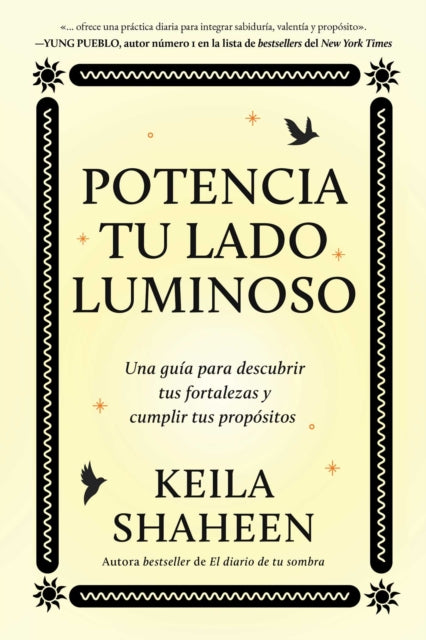 Potencia tu lado luminoso/The Light Work Journal: Una guia para descubrir tus fortalezas y cumplir tus propositos