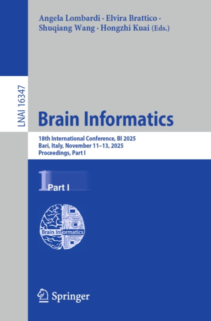 Brain Informatics: 18th International Conference, BI 2025, Bari, Italy, November 11–13, 2025, Proceedings, Part I