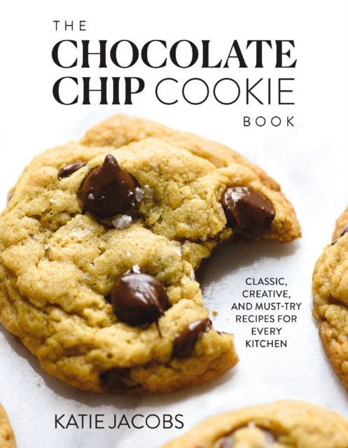 The Chocolate Chip Cookie Book: Classic, Creative, and Must-Try Recipes for Every Kitchen (The Baking Cookbook for Cookie Lovers) – The Perfect Cozy Gift for Bakers and Cookie Enthusiasts