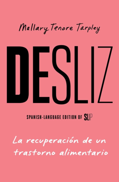 Desliz/Slip: La recuperacion de un trastorno alimentario