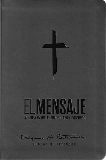 Biblia El Mensaje (SentiPiel, Gris): La Biblia en un lenguaje claro y profundo