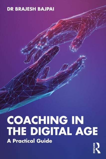 Coaching in the Digital Age: A Practical Guide