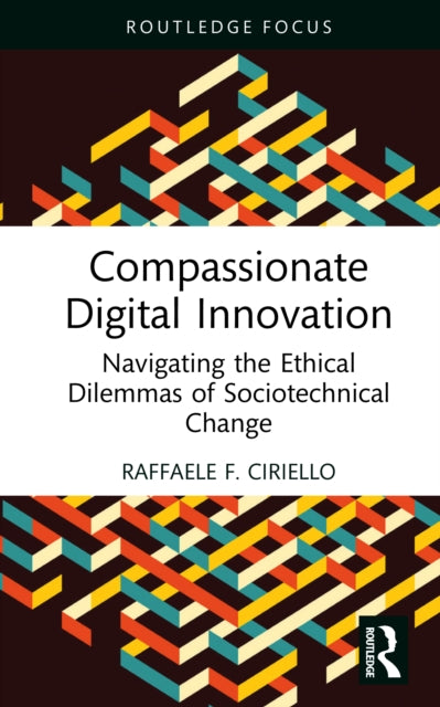 Compassionate Digital Innovation: Navigating the Ethical Dilemmas of Sociotechnical Change