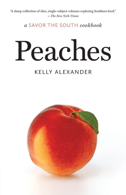 Peaches: A Savor the South Cookbook
