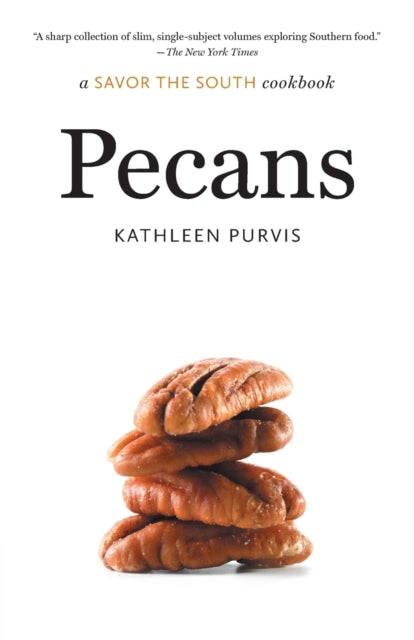 Pecans: A Savor the South Cookbook