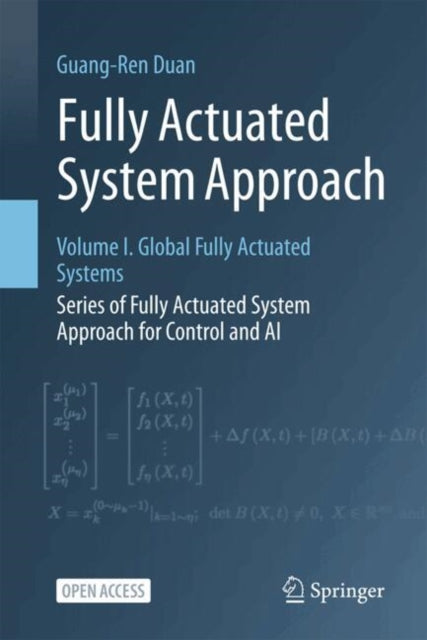 Fully Actuated System Approach: Volume I. Global Fully Actuated Systems