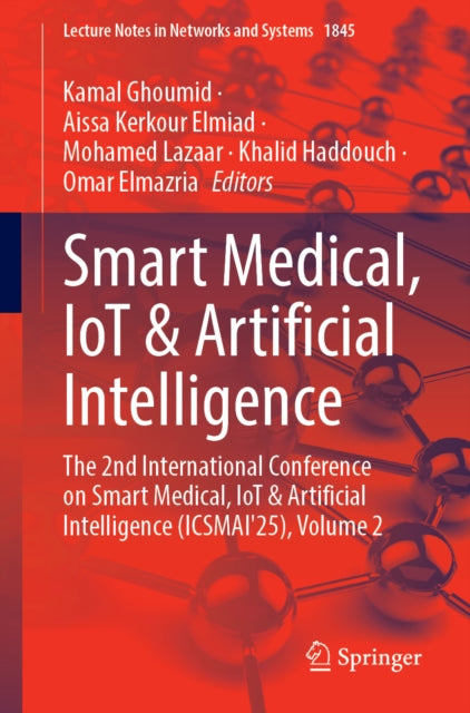 Smart Medical, IoT & Artificial Intelligence: The 2nd International Conference on Smart Medical, IoT & Artificial Intelligence (ICSMAI'25), Volume 2