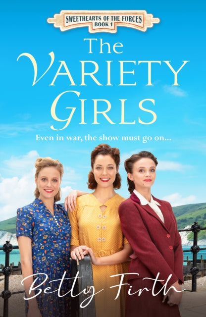 The Variety Girls: An uplifting, heart-warming World War Two historical romance that will stir your emotions