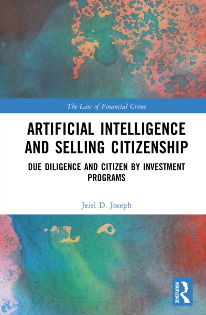 Artificial Intelligence and Selling Citizenship: Due Diligence and Citizen by Investment Programmes