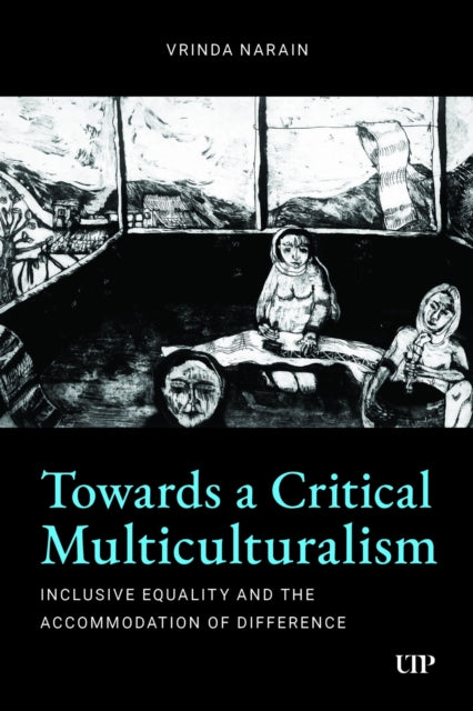 Towards a Critical Multiculturalism: Inclusive Equality and the Accommodation of Difference