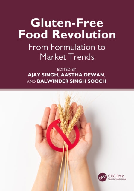 Gluten-Free Food Revolution: From Formulation to Market Trends