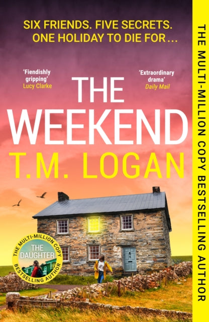 The Weekend: The BRAND NEW instant top 10 bestseller from the author of THE DAUGHTER - your perfect thrilling escape this spring
