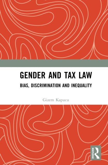 Gender and Tax Law: Bias, Discrimination, and Inequality
