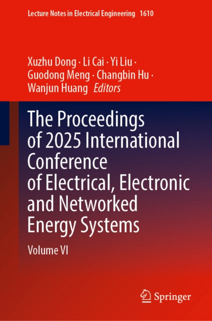 The Proceedings of 2025 International Conference of Electrical, Electronic and Networked Energy Systems: Volume VI