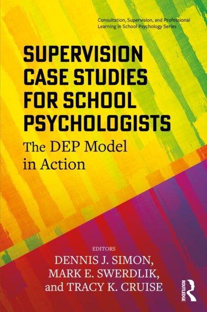 Supervision Case Studies for School Psychologists: The DEP Model in Action