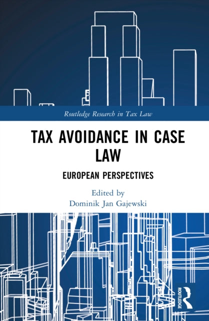 Tax Avoidance in Case Law: European Perspectives