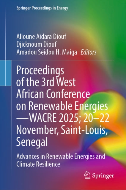 Proceedings of the 3rd West African Conference on Renewable Energies—WACRE 2025; 20–22 November, Saint-Louis, Senegal: Advances in Renewable Energies and Climate Resilience