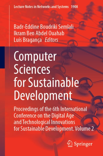 Computer Sciences for Sustainable Development: Proceedings of the 6th International Conference on the Digital Age and Technological Innovations for Sustainable Development, Volume 2
