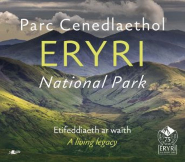 Parc Cenedlaethol Eryri National Park: Etifeddiaeth ar Waith / A Living Legacy