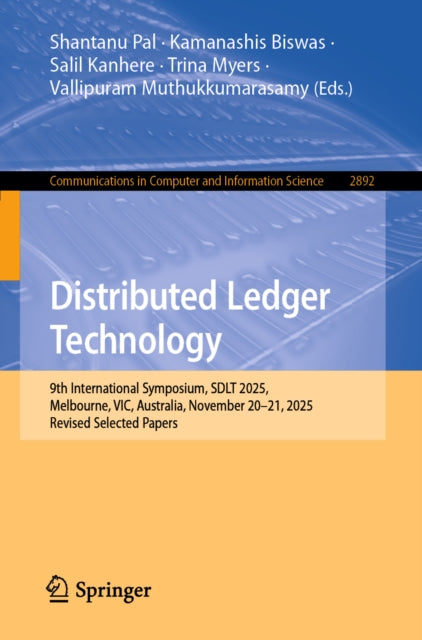 Distributed Ledger Technology: 9th International Symposium, SDLT 2025, Melbourne, VIC, Australia, November 20–21, 2025, Revised Selected Papers
